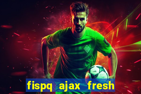 fispq ajax fresh limpeza profunda